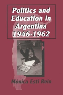 Couverture_Politics and Education in Argentina, 1946-1962