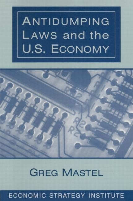 Front cover_Antidumping Laws and the U.S. Economy