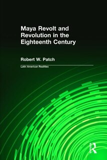 Couverture_Maya Revolt and Revolution in the Eighteenth Century