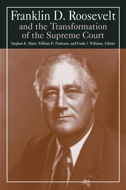 Couverture_Franklin D. Roosevelt and the Transformation of the Supreme Court
