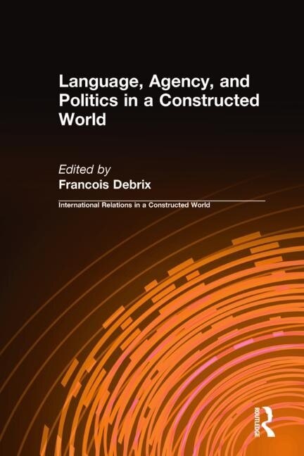 Couverture_Language, Agency, and Politics in a Constructed World