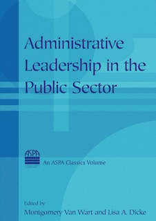 Front cover_Administrative Leadership In The Public Sector