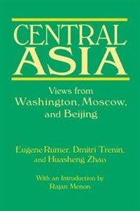 Front cover_Central Asia: Views from Washington, Moscow, and Beijing