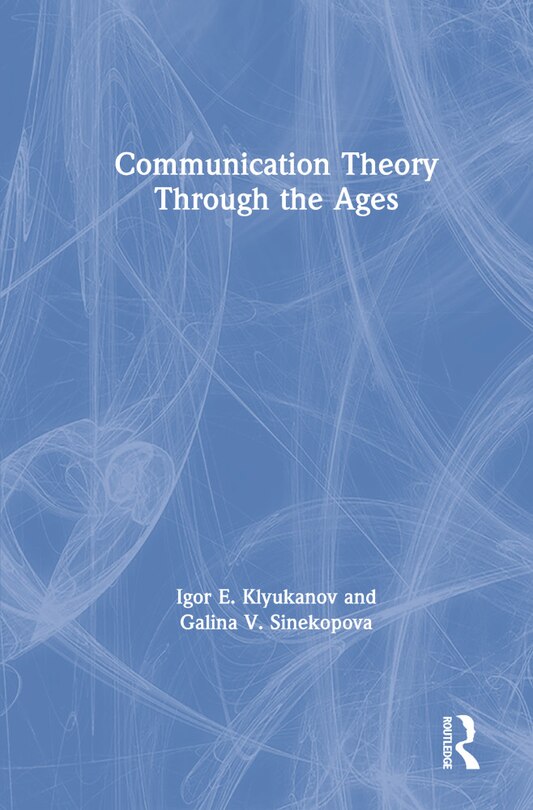 Front cover_Communication Theory Through The Ages