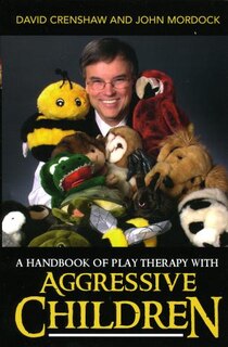 Front cover_A Handbook Of Play Therapy With Aggressive Children