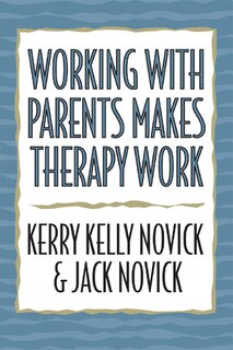 Front cover_Working With Parents Makes Therapy Work