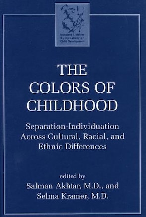 The Colors of Childhood: Separation-Individuation across Cultural, Racial, and Ethnic Diversity