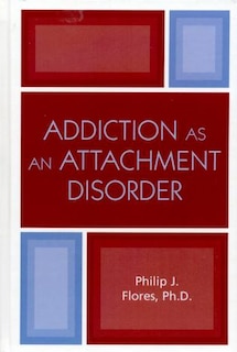 Front cover_Addiction As An Attachment Disorder