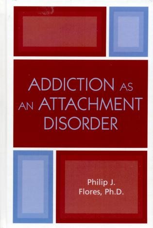 Front cover_Addiction As An Attachment Disorder