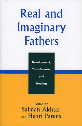 Real and Imaginary Fathers: Development, Transference, and Healing