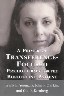 Front cover_A Primer Of Transference-focused Psychotherapy For The Borderline Patient