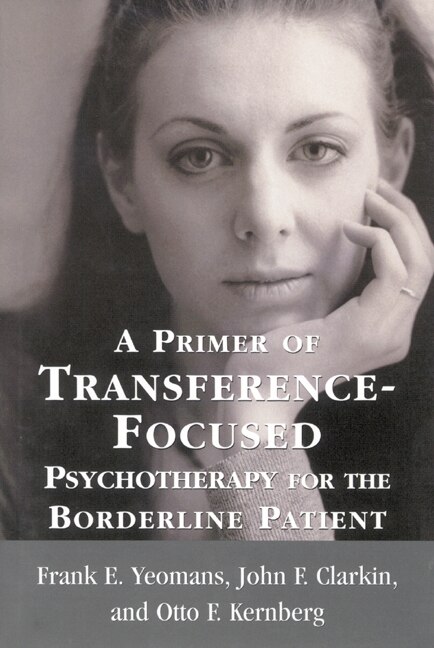 Front cover_A Primer Of Transference-focused Psychotherapy For The Borderline Patient