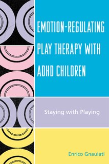 Front cover_Emotion-Regulating Play Therapy with ADHD Children