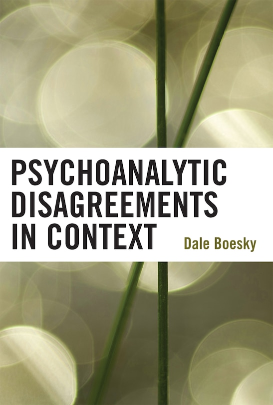 Front cover_Psychoanalytic Disagreements in Context