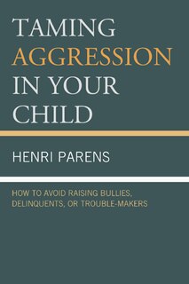 Front cover_Taming Aggression in Your Child