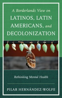 Couverture_A Borderlands View on Latinos, Latin Americans, and Decolonization