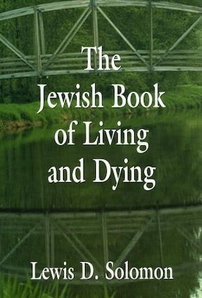 The Jewish Book Of Living And Dying