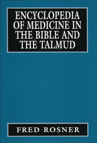 Front cover_Encyclopedia Of Medicine In The Bible And The Talmud