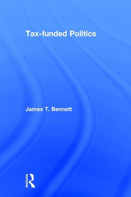 Front cover_Tax-Funded Politics