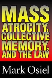 Front cover_Mass Atrocity, Collective Memory, and the Law
