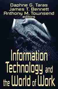 Information Technology and the World of Work de Daphne Gottlieb Taras