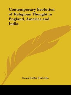 Contemporary Evolution of Religious Thought in England, America and India