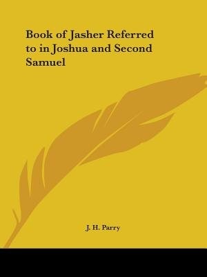 Book of Jasher Referred to in Joshua and Second Samuel