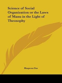Science of Social Organization or the Laws of Manu in the Light of Theosophy