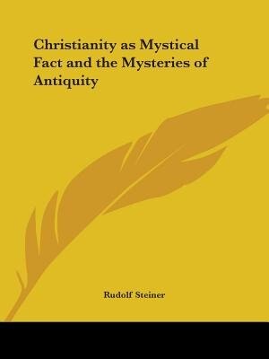 Front cover_Christianity as Mystical Fact and the Mysteries of Antiquity