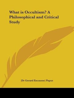 Front cover_What Is Occultism? a Philosophical and Critical Study