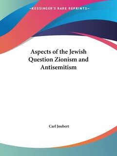 Front cover_Aspects Of The Jewish Question Zionism And Antisemitism