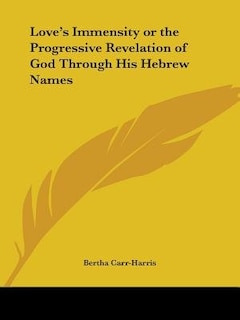 Front cover_Love's Immensity or the Progressive Revelation of God Through His Hebrew Names