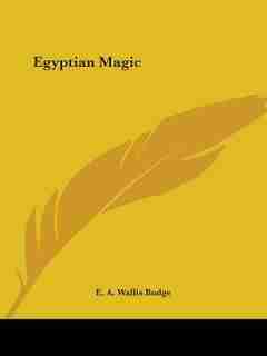 Egyptian Magic de E. A. Wallis Budge