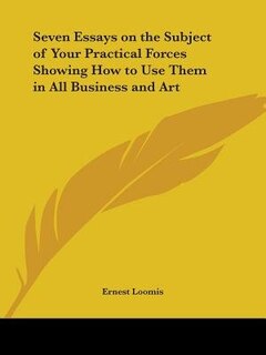 Couverture_Seven Essays on the Subject of Your Practical Forces Showing How to Use Them in All Business and Art