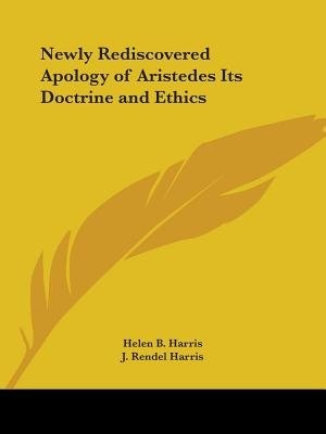 Couverture_Newly Rediscovered Apology of Aristedes Its Doctrine and Ethics