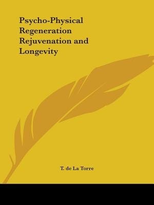 Front cover_Psycho-Physical Regeneration Rejuvenation and Longevity