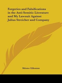 Couverture_Forgeries and Falsifications in the Anti-Semitic Literature and My Lawsuit Against Julius Streicher and Company
