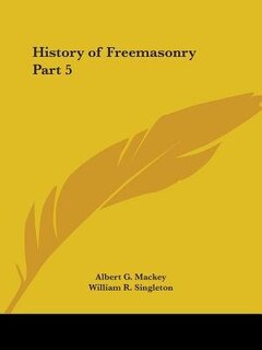 History of Freemasonry Part 5