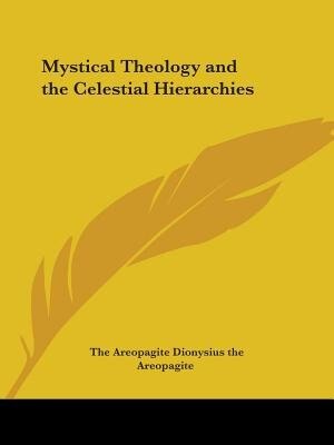 Front cover_Mystical Theology And The Celestial Hierarchies