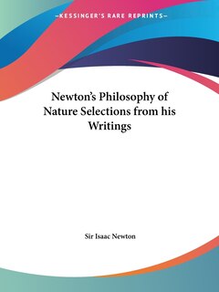 Front cover_Newton's Philosophy of Nature Selections from His Writings