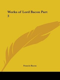 Front cover_Works Of Lord Bacon Part 3
