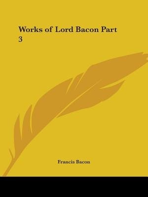 Front cover_Works Of Lord Bacon Part 3