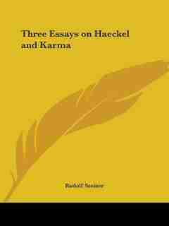 Three Essays on Haeckel and Karma by Rudolf Steiner