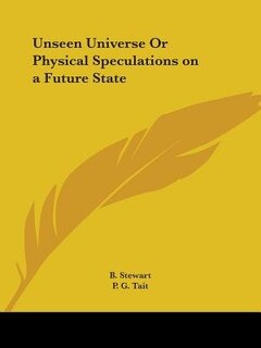 Couverture_Unseen Universe or Physical Speculations on a Future State