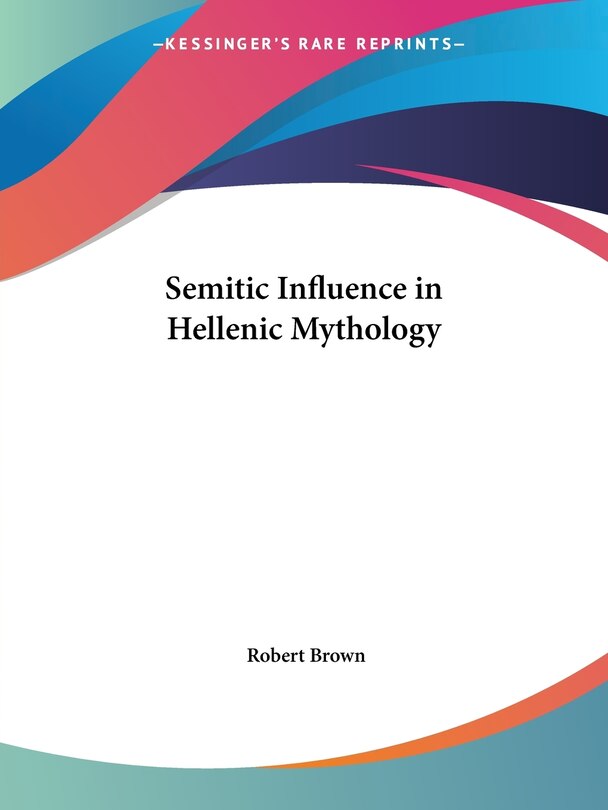 Front cover_Semitic Influence in Hellenic Mythology