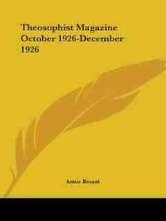 Theosophist Magazine October 1926-december 1926 by Annie Wood Besant