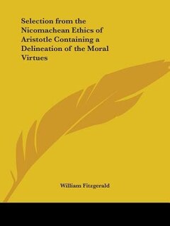 Couverture_Selection from the Nicomachean Ethics of Aristotle Containing a Delineation of the Moral Virtues