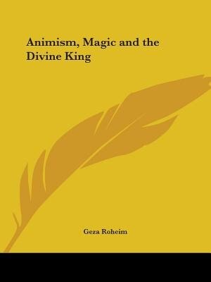 Front cover_Animism, Magic and the Divine King