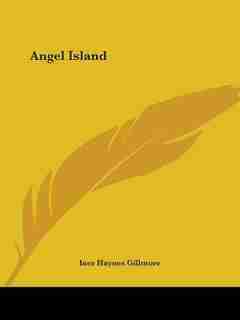 Angel Island by Inez Haynes Gillmore