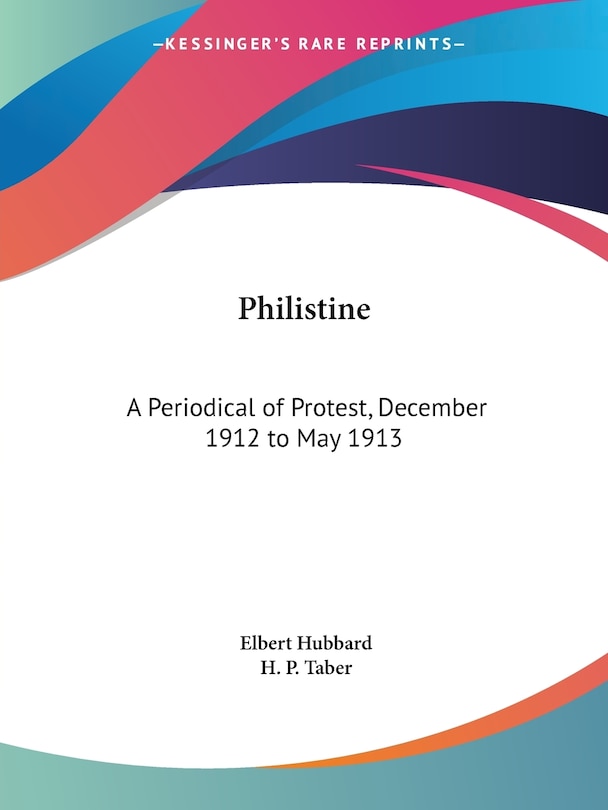 Philistine: A Periodical of Protest, December 1912 to May 1913